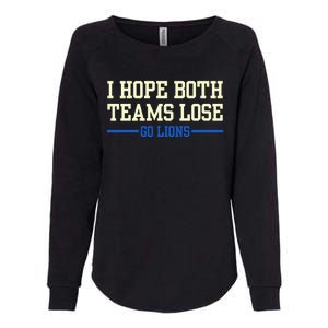 I Hope Both Teams Lose Go Lions Funny Sports Womens California Wash Sweatshirt