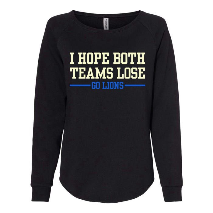 I Hope Both Teams Lose Go Lions Funny Sports Womens California Wash Sweatshirt