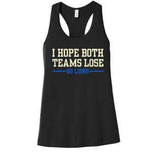 I Hope Both Teams Lose Go Lions Funny Sports Women's Racerback Tank