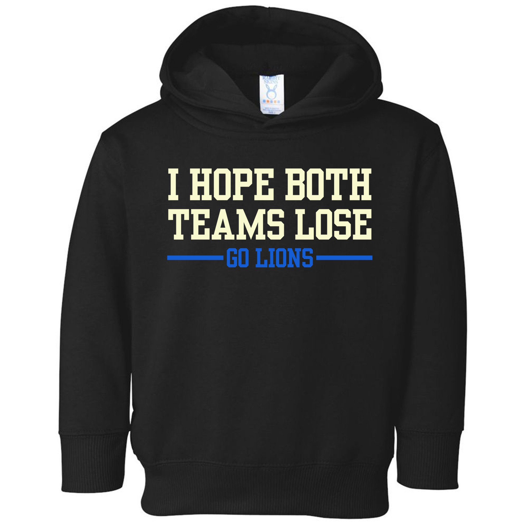 I Hope Both Teams Lose Go Lions Funny Sports Toddler Hoodie