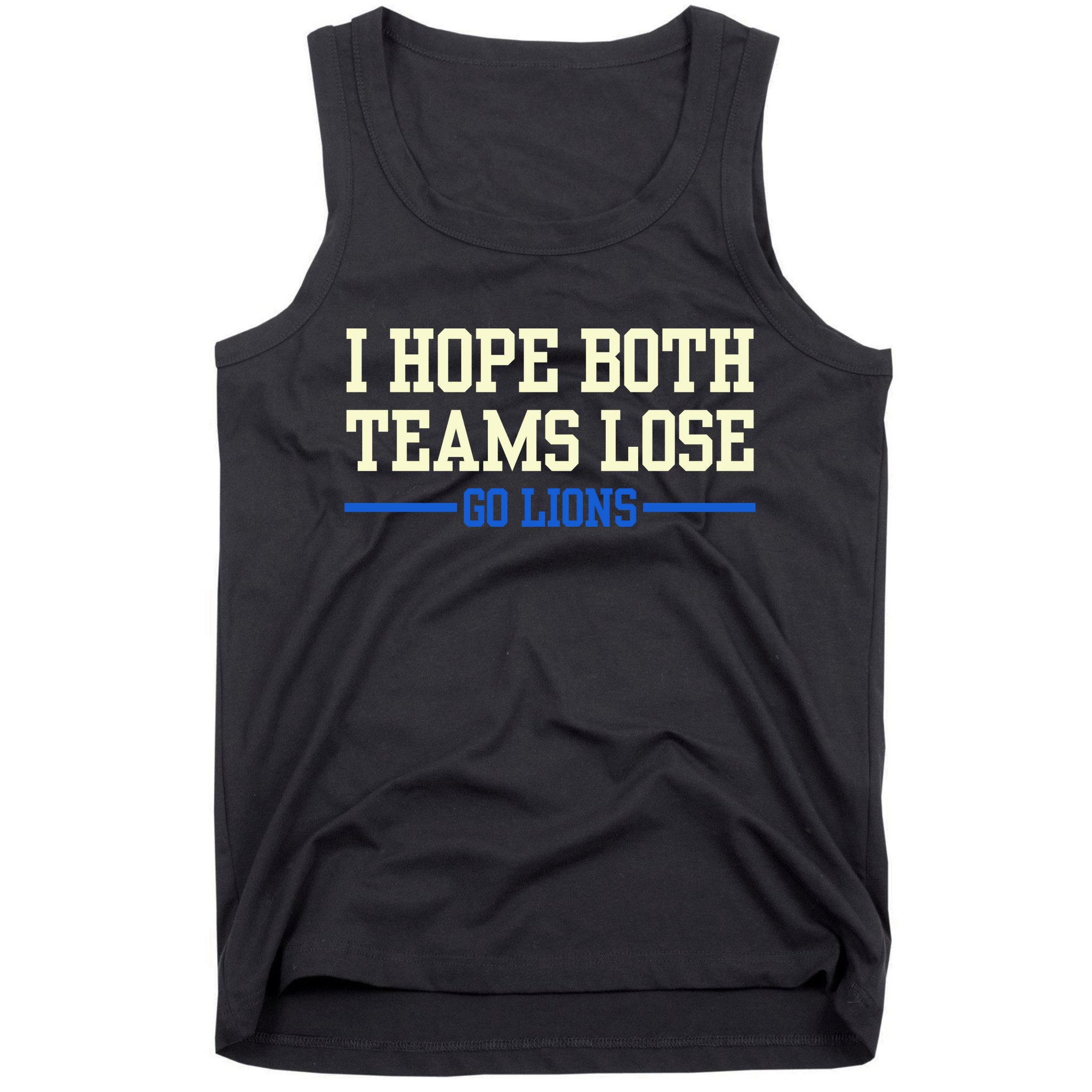 I Hope Both Teams Lose Go Lions Funny Sports Tank Top
