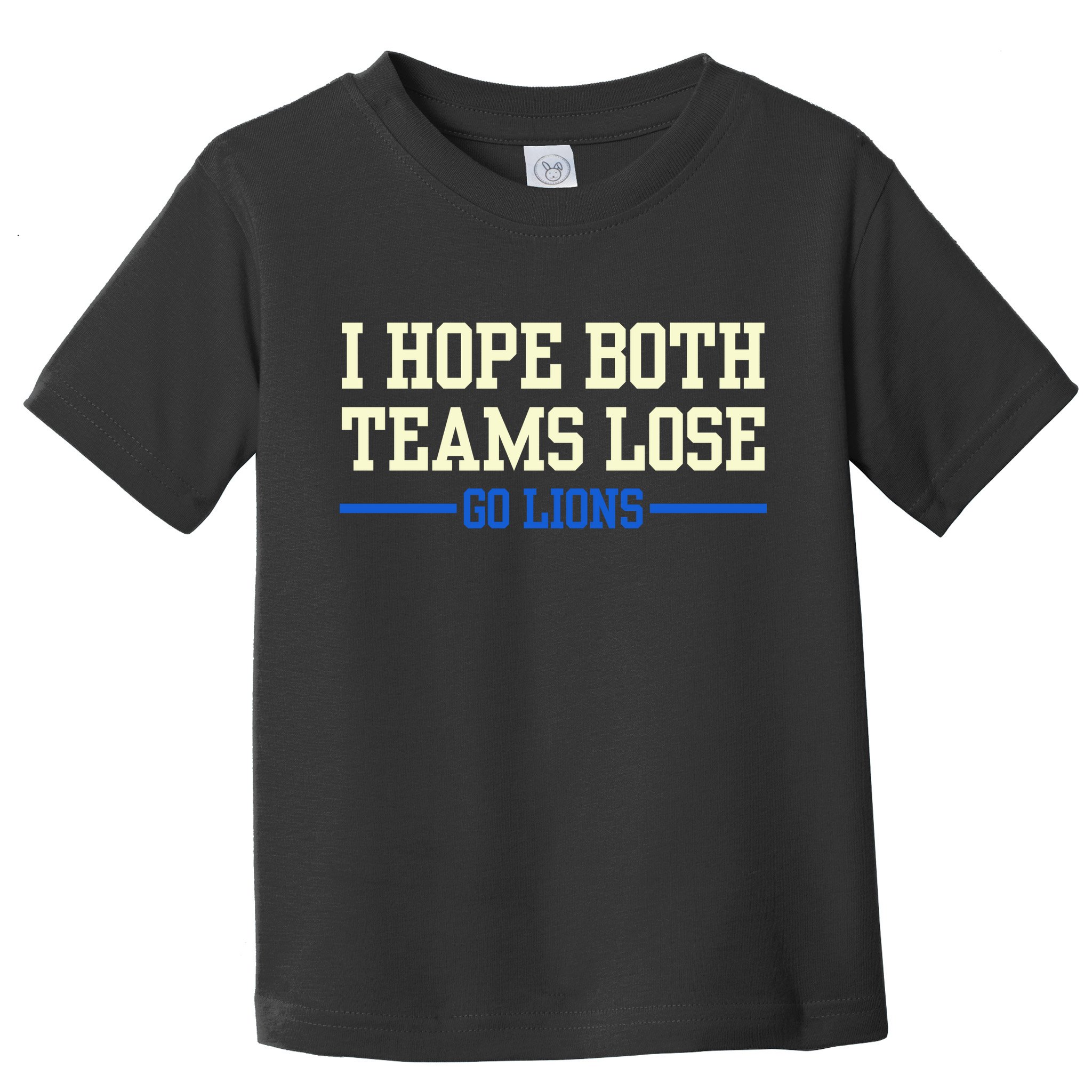I Hope Both Teams Lose Go Lions Funny Sports Toddler T-Shirt