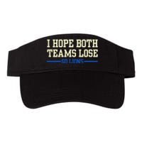 I Hope Both Teams Lose Go Lions Funny Sports Valucap Bio-Washed Visor