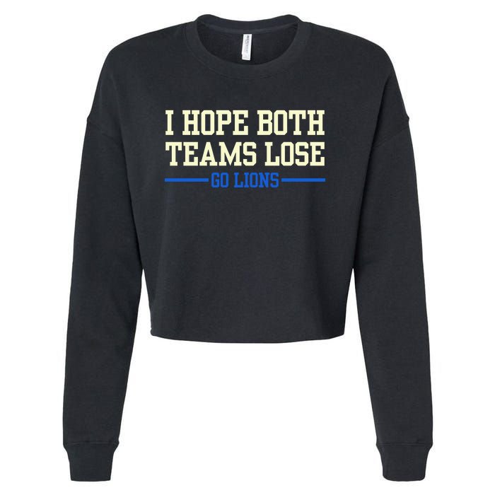 I Hope Both Teams Lose Go Lions Funny Sports Cropped Pullover Crew