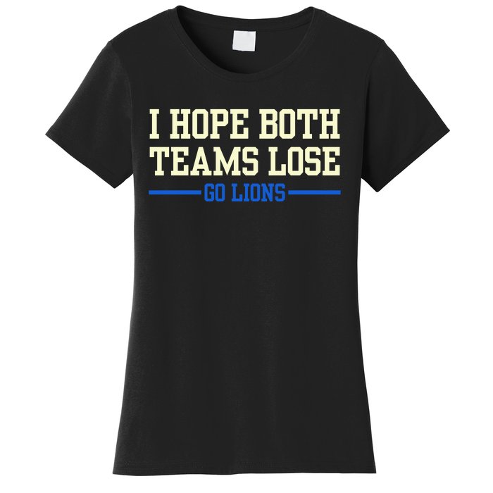 I Hope Both Teams Lose Go Lions Funny Sports Women's T-Shirt