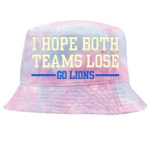 I Hope Both Teams Lose Go Lions Funny Sports Tie-Dyed Bucket Hat