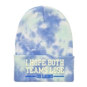 I Hope Both Teams Lose Go Lions Funny Sports Tie Dye 12in Knit Beanie