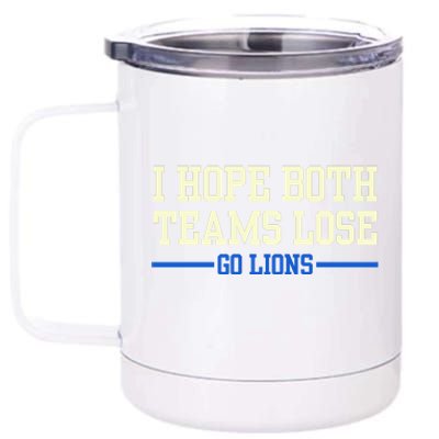 I Hope Both Teams Lose Go Lions Funny Sports 12 oz Stainless Steel Tumbler Cup