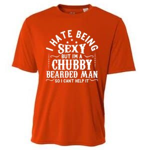 I Hate Being Sexy But IM A Chubby Bearded Husband Gift Cooling Performance Crew T-Shirt