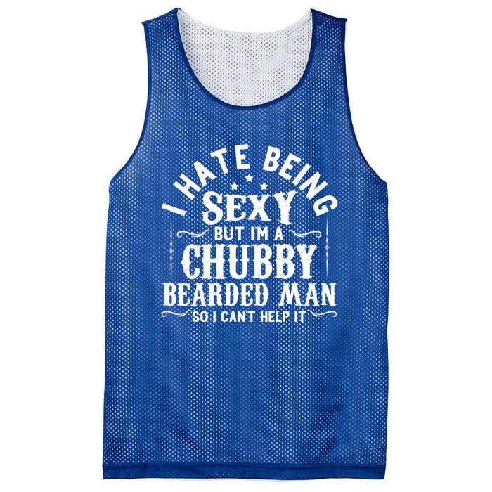 I Hate Being Sexy But IM A Chubby Bearded Husband Gift Mesh Reversible Basketball Jersey Tank