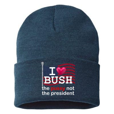 I Heart Bush The Pussy Not The President Sustainable Knit Beanie