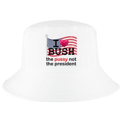 I Heart Bush The Pussy Not The President Cool Comfort Performance Bucket Hat