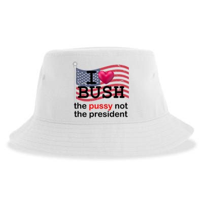 I Heart Bush The Pussy Not The President Sustainable Bucket Hat