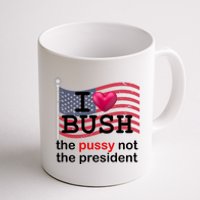 I Heart Bush The Pussy Not The President Coffee Mug