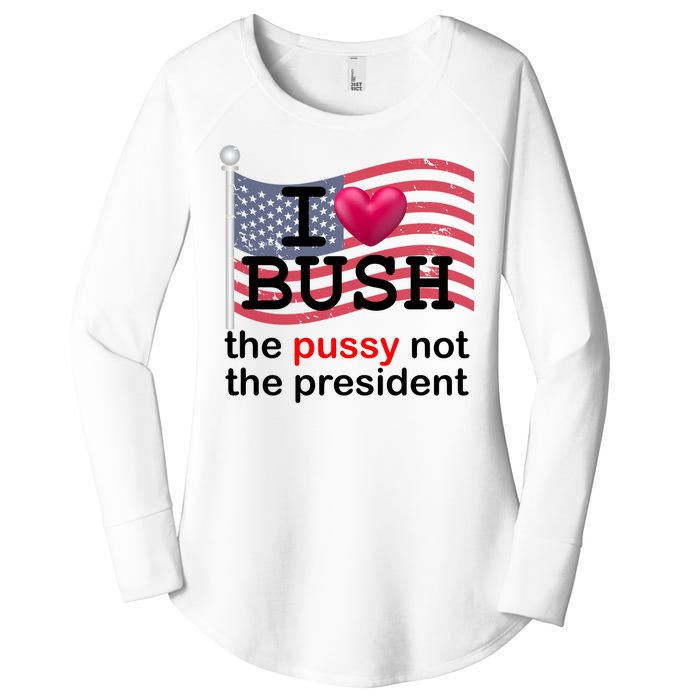 I Heart Bush The Pussy Not The President Women's Perfect Tri Tunic Long Sleeve Shirt