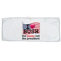 I Heart Bush The Pussy Not The President Large Microfiber Waffle Golf Towel