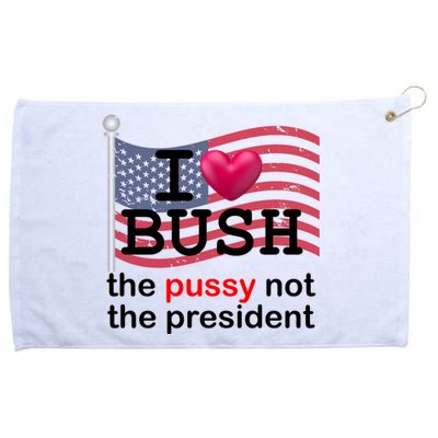 I Heart Bush The Pussy Not The President Grommeted Golf Towel