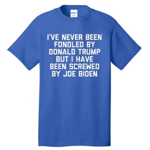 I Have Been Screwed By Joe Biden Tall T-Shirt