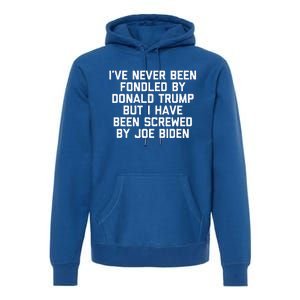 I Have Been Screwed By Joe Biden Premium Hoodie