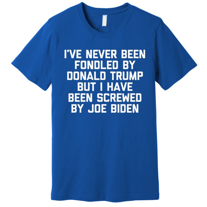 I Have Been Screwed By Joe Biden Premium T-Shirt