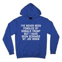 I Have Been Screwed By Joe Biden Tall Hoodie