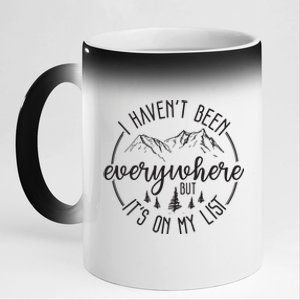 I HavenT Been Everywhere But ItS On My List World Traveler 11oz Black Color Changing Mug