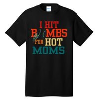 I Hit Bombs For Hot Moms Bold And Funny Statement Tall T-Shirt