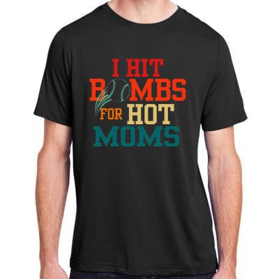 I Hit Bombs For Hot Moms Bold And Funny Statement Adult ChromaSoft Performance T-Shirt