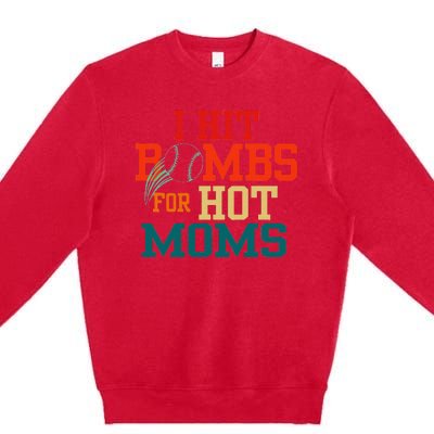 I Hit Bombs For Hot Moms Bold And Funny Statement Premium Crewneck Sweatshirt