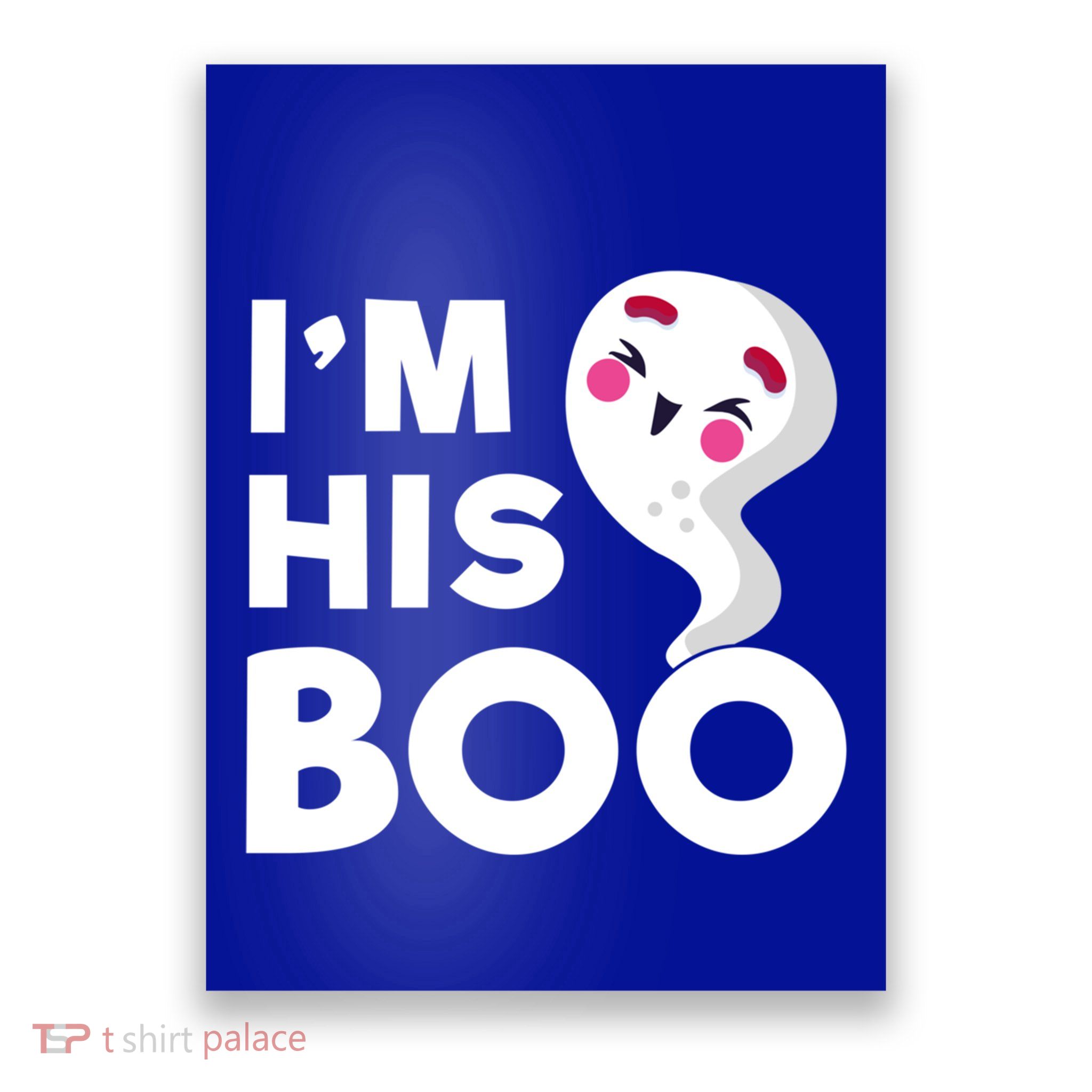 IM His Boo Halloween Ghost Couples Matching Meaningful Gift Poster