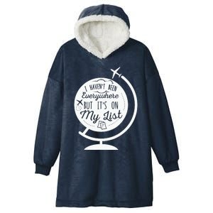 I HavenT Been Everywhere But ItS On My List Travel Hiking Hooded Wearable Blanket