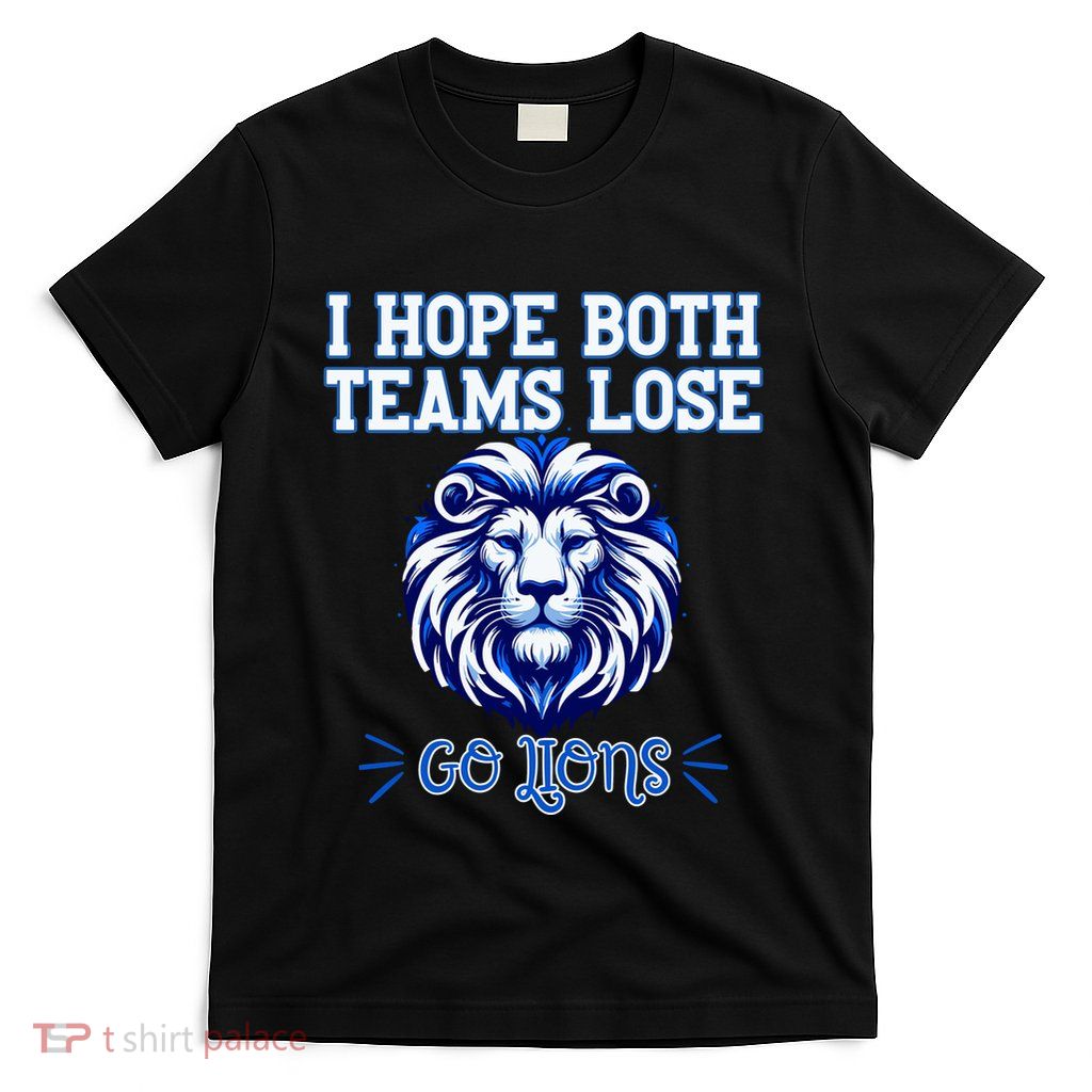 I Hope Both Teams Lose Go Lion T-Shirt