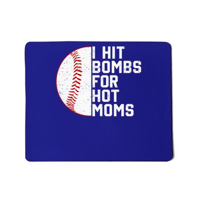 I Hit Baseball Bombs For Hot Moms Baseball Player  Mousepad