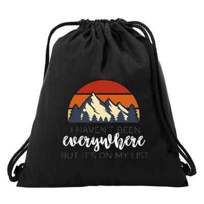 I HavenT Been Everywhere But ItS On My List Drawstring Bag