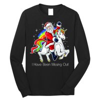 I Have Been Missing Out Santa Riding Unicorn Long Sleeve Shirt