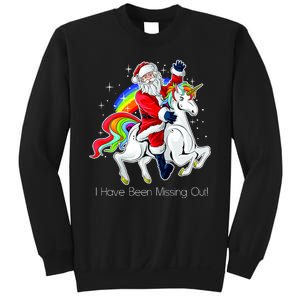 I Have Been Missing Out Santa Riding Unicorn Sweatshirt