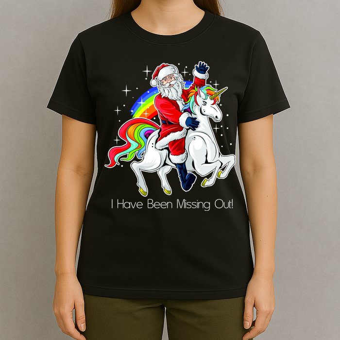 I Have Been Missing Out Santa Riding Unicorn T-Shirt