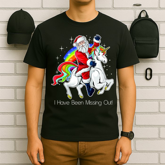 I Have Been Missing Out Santa Riding Unicorn T-Shirt