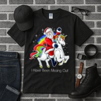 I Have Been Missing Out Santa Riding Unicorn Tall T-Shirt