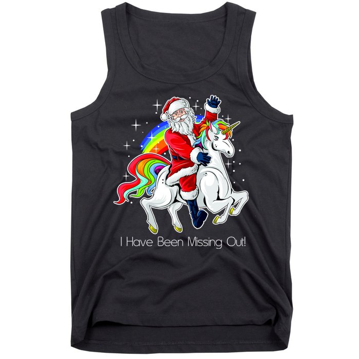 I Have Been Missing Out Santa Riding Unicorn Tank Top