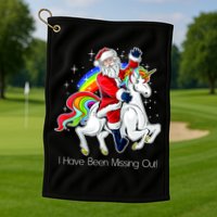 I Have Been Missing Out Santa Riding Unicorn Golf Towel