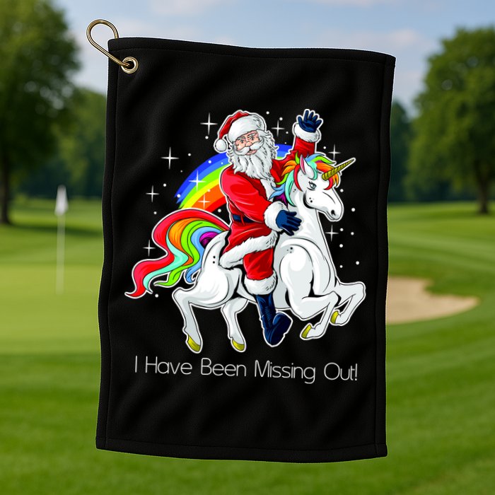 I Have Been Missing Out Santa Riding Unicorn Golf Towel