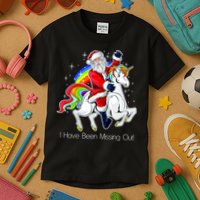 I Have Been Missing Out Santa Riding Unicorn Kids T-Shirt