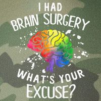 I Had Brain Surgery What's Your Excuse Brain Tumor Legacy Tie Dye Trucker Hat