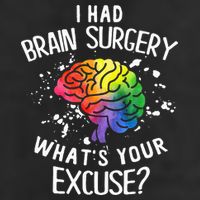 I Had Brain Surgery What's Your Excuse Brain Tumor Cool Comfort Performance Bucket Hat
