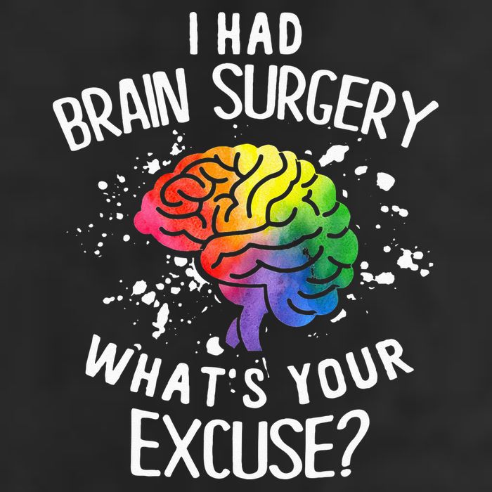 I Had Brain Surgery What's Your Excuse Brain Tumor Cool Comfort Performance Bucket Hat