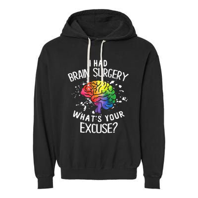 I Had Brain Surgery What's Your Excuse Brain Tumor Garment-Dyed Fleece Hoodie