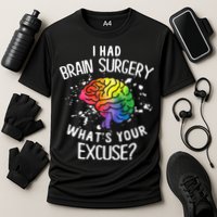 I Had Brain Surgery What's Your Excuse Brain Tumor Performance Shirt