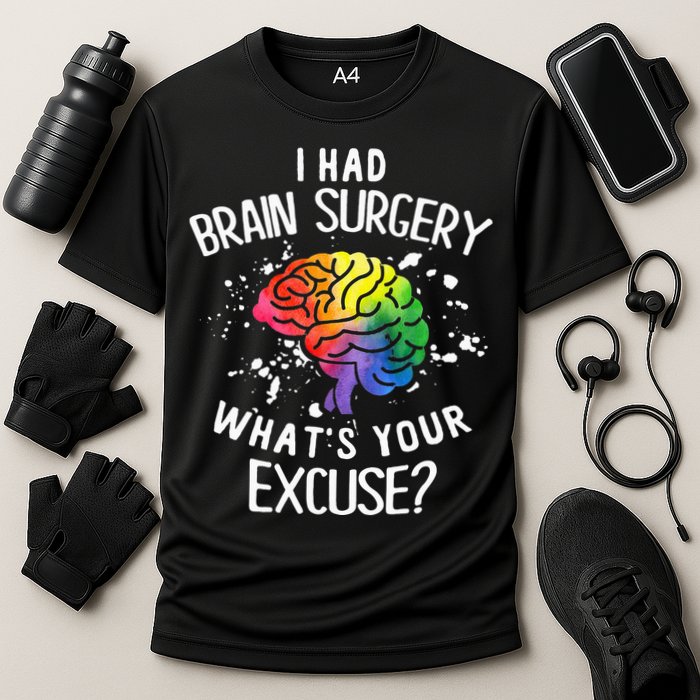 I Had Brain Surgery What's Your Excuse Brain Tumor Performance Shirt