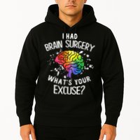 I Had Brain Surgery What's Your Excuse Brain Tumor Hoodie